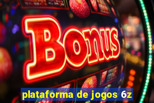 plataforma de jogos 6z